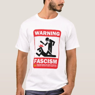 warning fascism T-Shirt