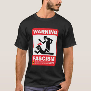 Warning: Fascism T-Shirt