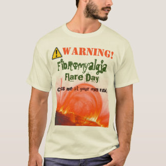 Warning! Fibromyalgia Flare! Lighter T-Shirt