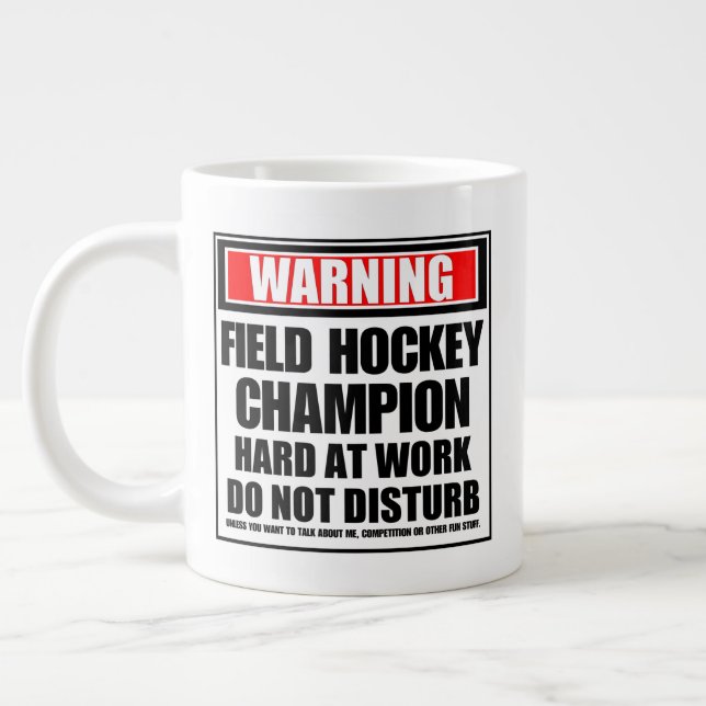 Warning Field Hockey Champion Hard At Work Large Coffee Mug (Left)