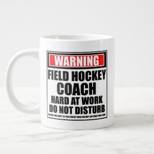 Warning Field Hockey Coach Hard At Work Large Coffee Mug