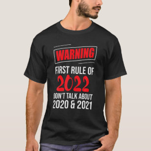 Warning First Rule Of 2022 - New Year's Eve Happy T-Shirt