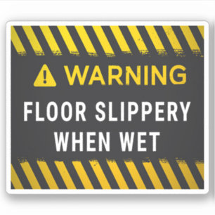 Warning Floor Slippery When Wet
