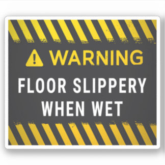 Warning Floor Slippery When Wet