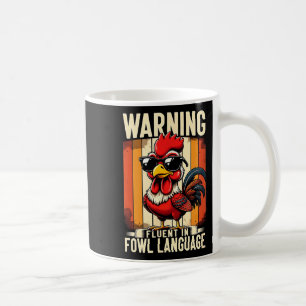 Warning Fluent In Fowl Language Chicken Rooster Fu Coffee Mug