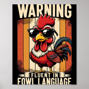 Warning Fluent In Fowl Language Chicken Rooster Fu Poster