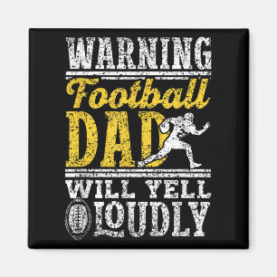 Warning Football Dad Will Yell Loudly Father Footb Magnet