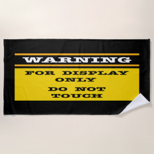 Warning For Display Only Do Not Touch Beach Towel