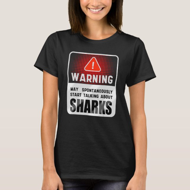 warning for friends of sharks T-Shirt (Front)