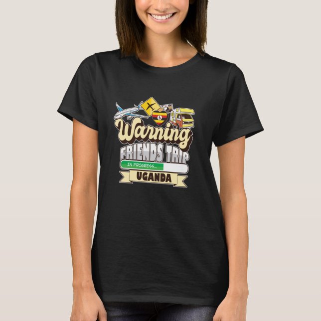 Warning Friends Trip in Progress Uganda Travel Mat T-Shirt (Front)
