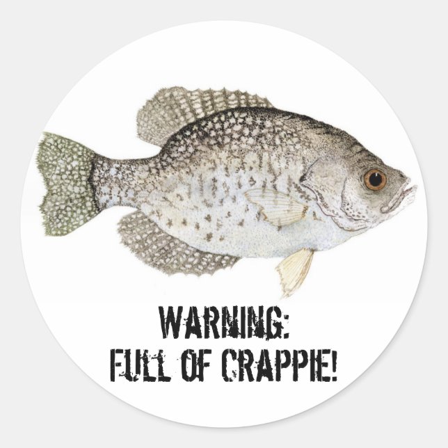 Warning: Full of Crappie Classic Round Sticker (Front)