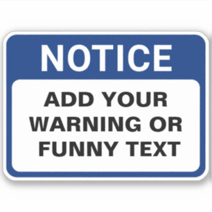 Warning Funny Custom Sign