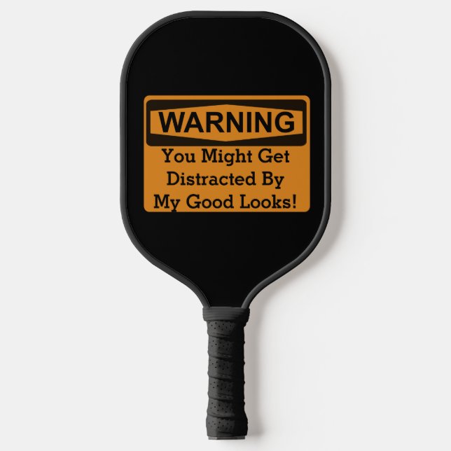 Warning Funny Quote Distracted Handsome Smack Talk Pickleball Paddle (Front)
