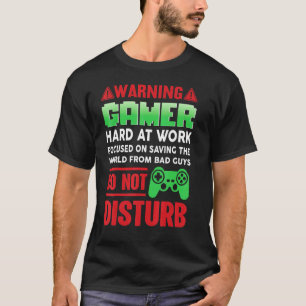 Warning Gamer Focused On Saving The World Gamer Qu T-Shirt