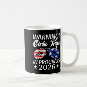 Warning Girls Trip in Progress Girls Trip 2026 Coffee Mug