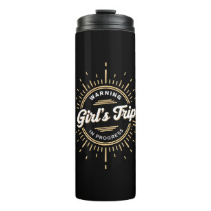 Warning Girls Trip in Progress Summer Vacation Thermal Tumbler