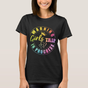 Warning girls trip in progress T-Shirt