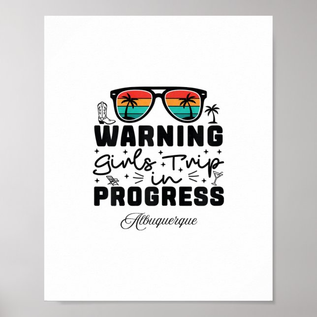 Warning Girls Trip In Progress Vacation Albuquerqu Poster (Front)