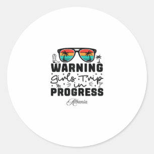 Warning Girls Trip In Progress Vacation Alnia  Classic Round Sticker