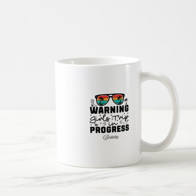 Warning Girls Trip In Progress Vacation Berkeley  Coffee Mug (Right)