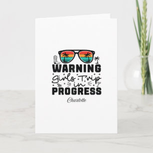 Warning Girls Trip In Progress Vacation Charlotte Card