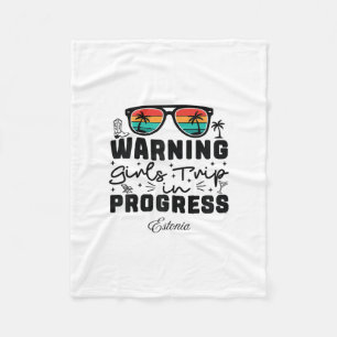 Warning Girls Trip In Progress Vacation Estonia Fleece Blanket