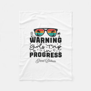 Warning Girls Trip In Progress Vacation Great Brit Fleece Blanket