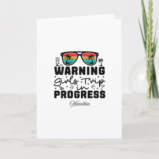 Warning Girls Trip In Progress Vacation Namibia  Card (Front)