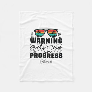Warning Girls Trip In Progress Vacation Newark Fleece Blanket