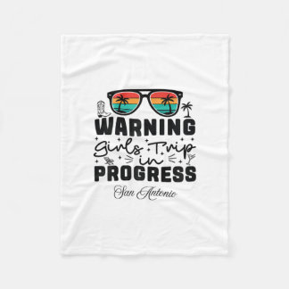 Warning Girls Trip In Progress Vacation San Antoni Fleece Blanket