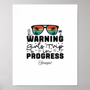Warning Girls Trip In Progress Vacation Senegal Poster
