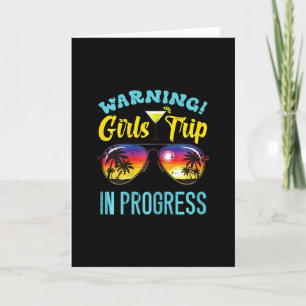 Warning Girls Trip Progress Sungles Summer Vacatio Card