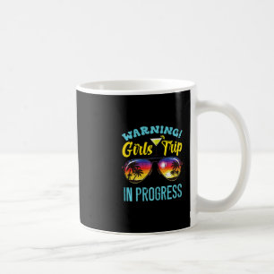Warning Girls Trip Progress Sungles Summer Vacatio Coffee Mug