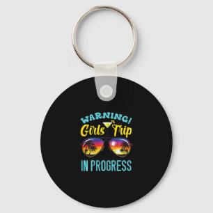 Warning Girls Trip Progress Sungles Summer Vacatio Key Ring