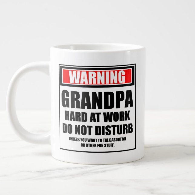 Warning Grandpa Hard At Work Do Not Disturb Large Coffee Mug (Left)