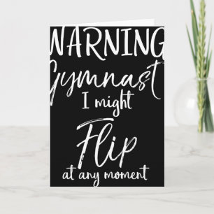Warning Gymnast I Might Flip At Any Moment Tumblin Card