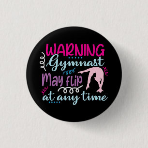 Warning Gymnast May Flip at Any Time 3 Cm Round Badge
