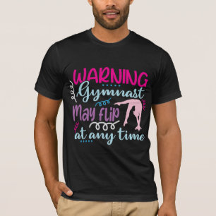 Warning Gymnast May Flip at Any Time T-Shirt