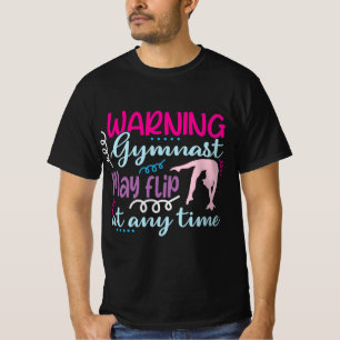 Warning Gymnast May Flip at Any Time T-Shirt