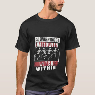 Warning Halloween Witch Within Dancing Skeletons V T-Shirt