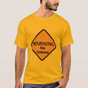 Warning Has Tantrums Tshirts and Gifts