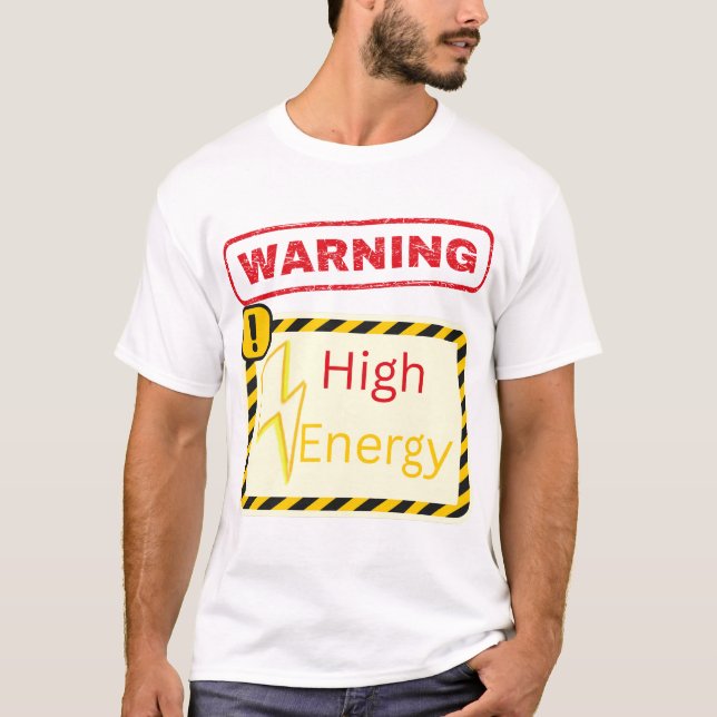 Warning: High Energy T-Shirt (Front)