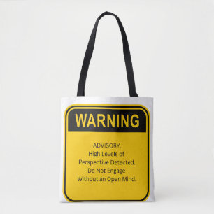 WARNING: High Levels of Perspective Detected Tote Bag