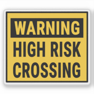 Warning High Risk Crossing 