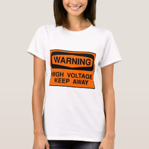 warning high voltage T-Shirt