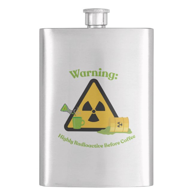 Warning: Highly Radioactive Before Coffee Hip Flask (Front)
