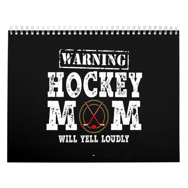 Warning Hockey Mom Will Yell Loudly Calendar (Cover)