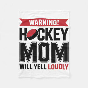Warning Hockey Mom Will Yell Loudly, Ice Hockey Pl Fleece Blanket