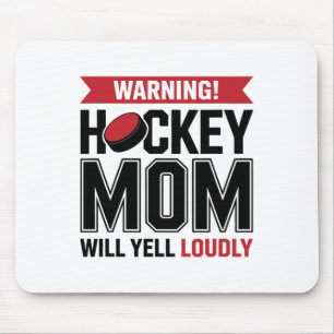 Warning Hockey Mom Will Yell Loudly, Ice Hockey Pl Mouse Pad