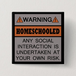 Warning! Homeschooled! 15 Cm Square Badge